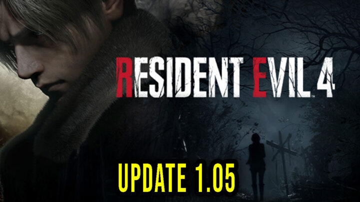 Resident Evil 4 – Version 1.05 – Patch notes, changelog, download
