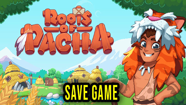 Roots of Pacha – Save game – location, backup, installation