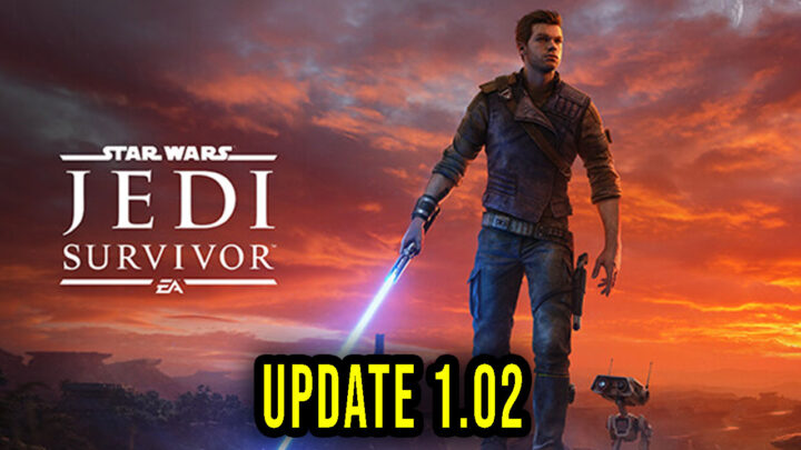 STAR WARS Jedi: Survivor – Version 1.02 – Patch notes, changelog, download