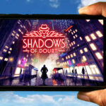 Shadows of Doubt Mobile - Jak grać na telefonie z systemem Android lub iOS?