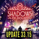 Shadows of Doubt - Version 33.15 - Patch notes, changelog, download