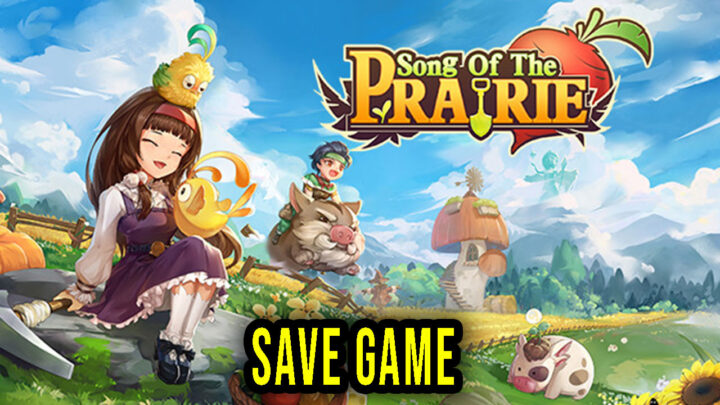 Song Of The Prairie – Save game – location, backup, installation