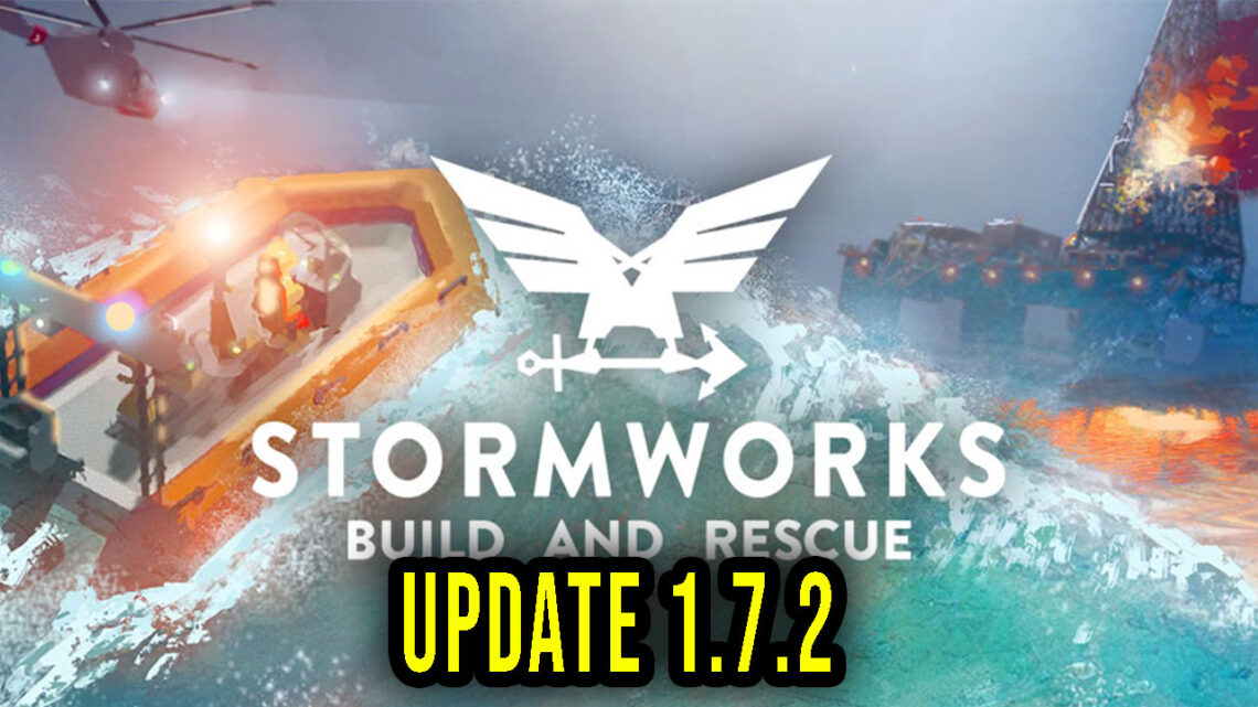 Stormworks: Build and Rescue – Version 1.7.2 – Patch notes, changelog, download