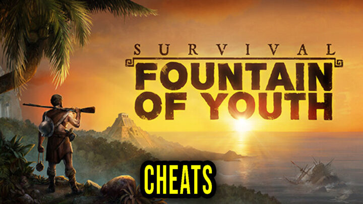 Survival: Fountain of Youth – Cheats, Trainers, Codes
