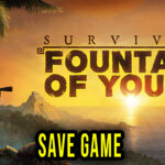 Survival Fountain of Youth Save Game