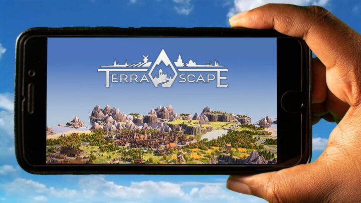 TerraScape Mobile – Jak grać na telefonie z systemem Android lub iOS?