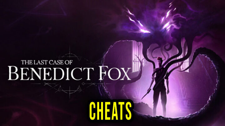 The Last Case of Benedict Fox – Cheats, Trainers, Codes