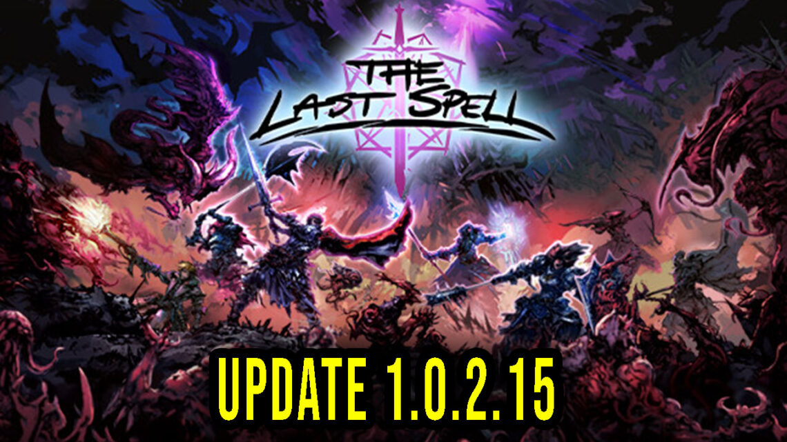 The Last Spell – Version 1.0.2.15 – Patch notes, changelog, download