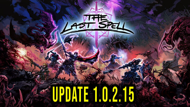 The Last Spell – Version 1.0.2.15 – Patch notes, changelog, download