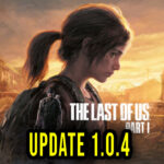 The Last of Us Part I Update 1.0.4