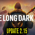 The Long Dark - Version 2.15 - Patch notes, changelog, download