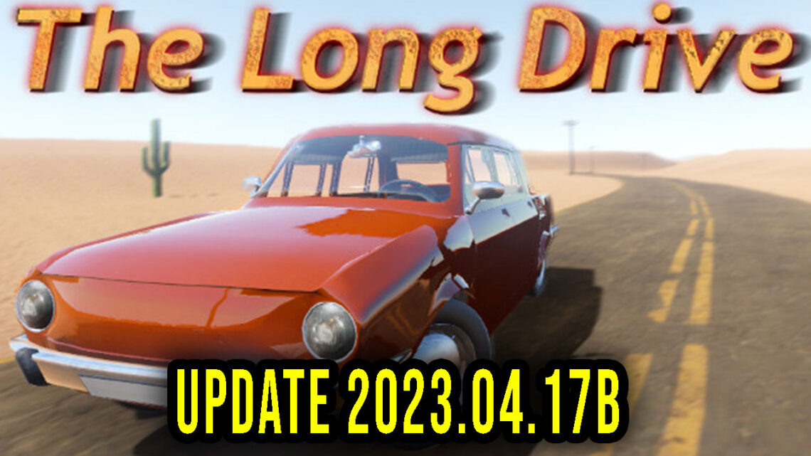 The Long Drive – Version 2023.04.17b – Patch notes, changelog, download
