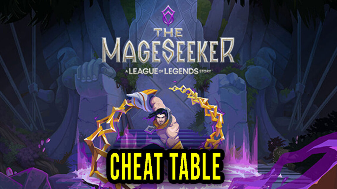 The Mageseeker: A League of Legends Story – Cheat Table do Cheat Engine