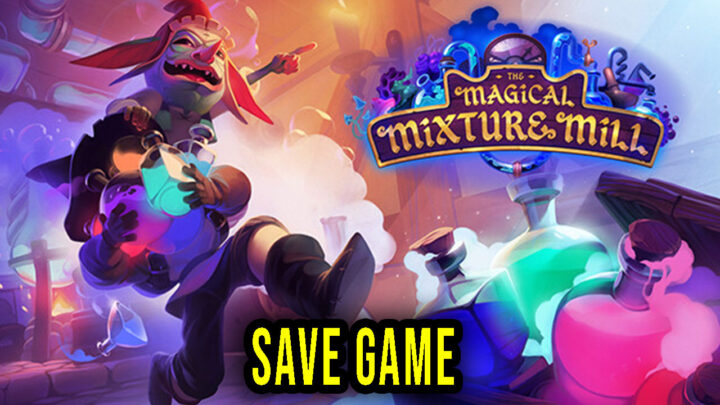 The Magical Mixture Mill – Save game – location, backup, installation