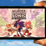 The Murder of Sonic the Hedgehog Mobile