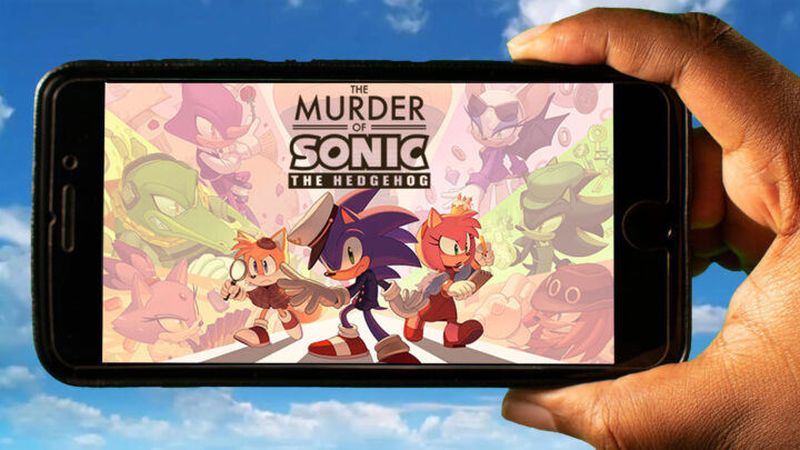 The Murder of Sonic the Hedgehog Mobile – How to play on an Android or iOS phone?