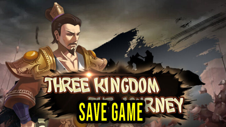 Three Kingdom: The Journey – Save game – location, backup, installation