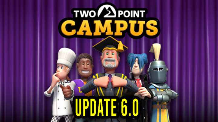 Two Point Campus – Version 6.0 – Patch notes, changelog, download