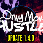 Your Only Move Is HUSTLE Update 1.4.0