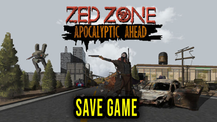 ZED ZONE – Save game – location, backup, installation