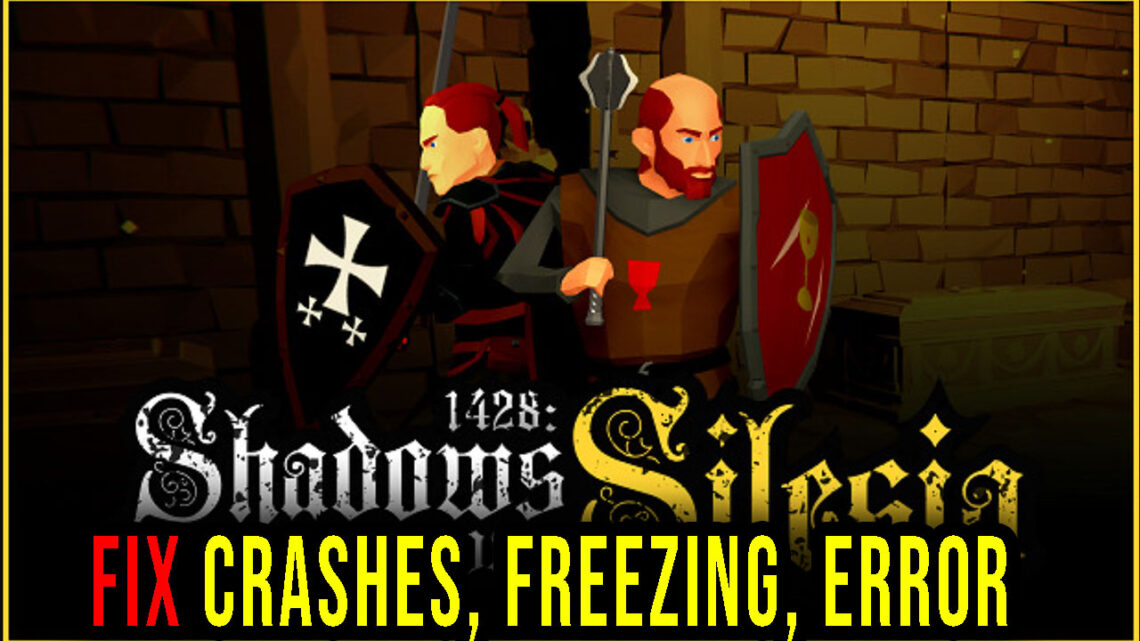 1428: Shadows over Silesia – Crashes, freezing, error codes, and launching problems – fix it!