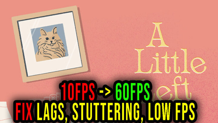 A Little to the Left – Lags, stuttering issues and low FPS – fix it!