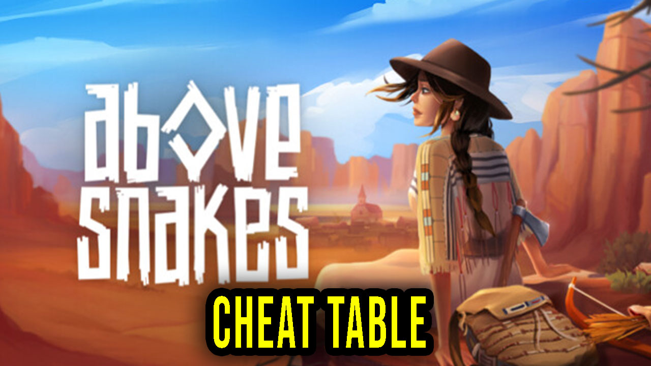 Above Snakes Cheat Table for Cheat Engine Games Manuals