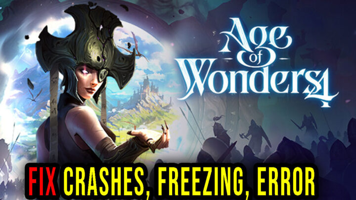 Age of Wonders 4 – Crashes, freezing, error codes, and launching problems – fix it!