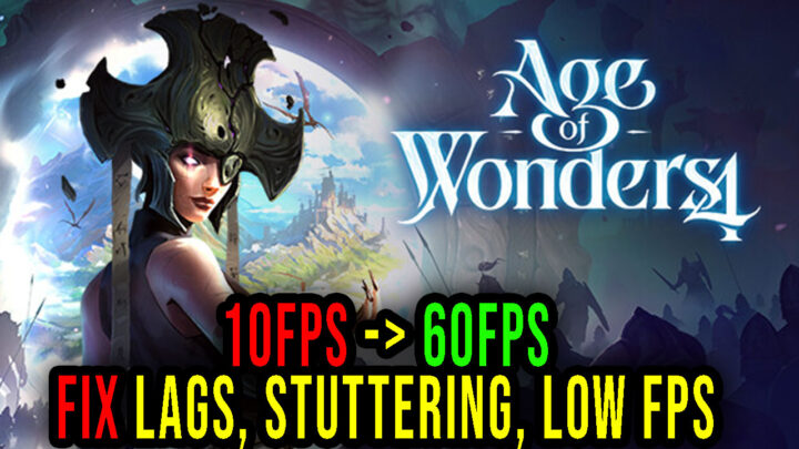 Age of Wonders 4 – Lagi, problemy z zacinaniem się i niską liczbą FPS – napraw to!
