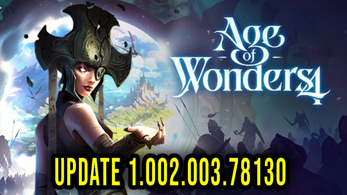 Age of Wonders 4 – Wersja 1.002.003.78130 – Lista zmian, changelog, pobieranie