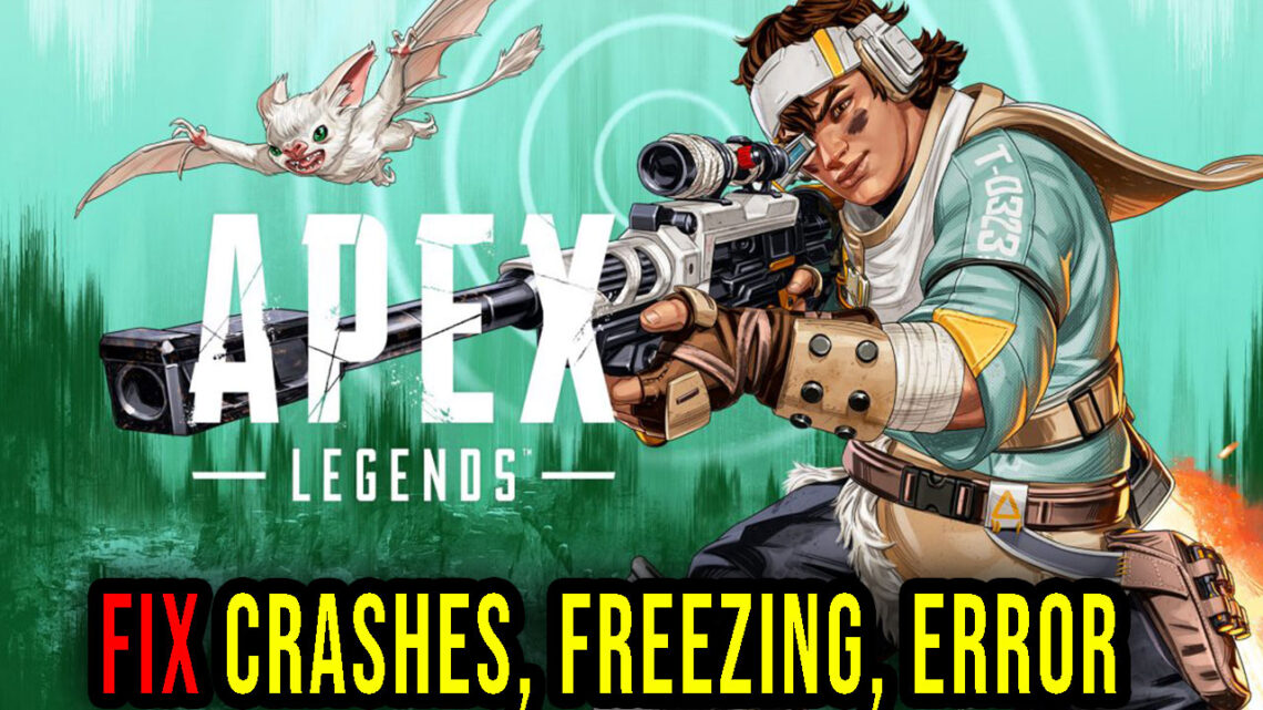 Apex Legends – Crashes, freezing, error codes, and launching problems – fix it!