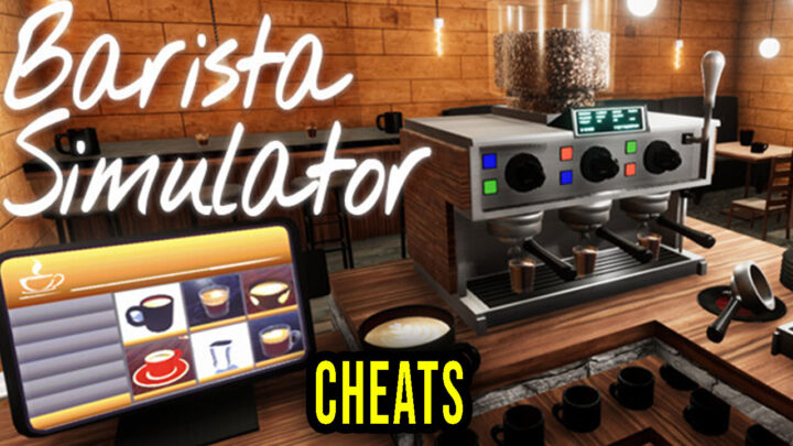 Barista Simulator – Cheats, Trainers, Codes