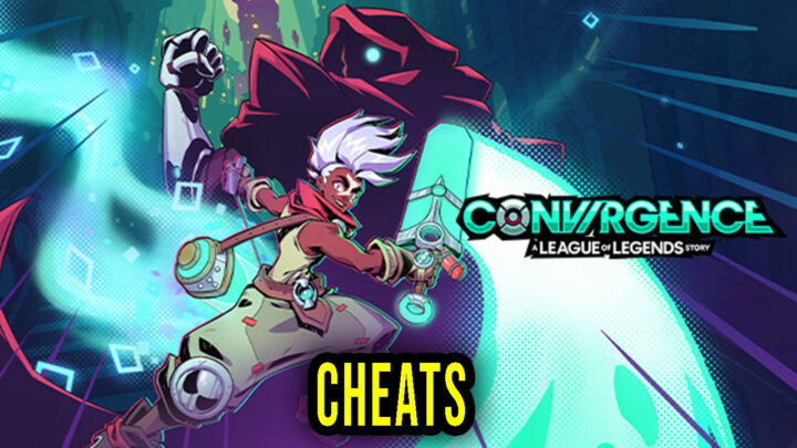 CONVERGENCE: A League of Legends Story – Cheats, Trainers, Codes