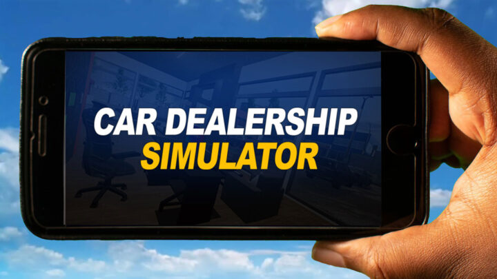 Car Dealership Simulator Mobile – Jak grać na telefonie z systemem Android lub iOS?
