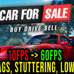 Car For Sale Simulator 2023 – Lagi, problemy z zacinaniem się i niską liczbą FPS – napraw to!