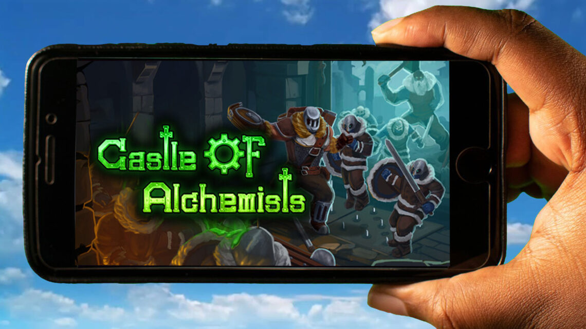 Castle Of Alchemists Mobile – How to play on an Android or iOS phone?