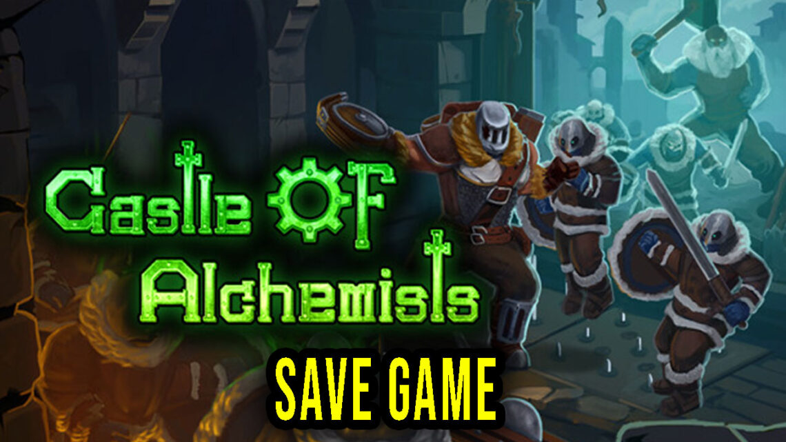 Castle Of Alchemists – Save Game – lokalizacja, backup, wgrywanie