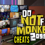 Do Not Feed the Monkeys 2099 Cheats