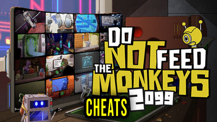 Do Not Feed the Monkeys 2099 – Cheats, Trainers, Codes