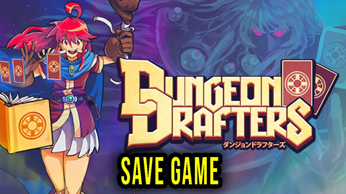 Dungeon Drafters – Save Game – location, backup, installation