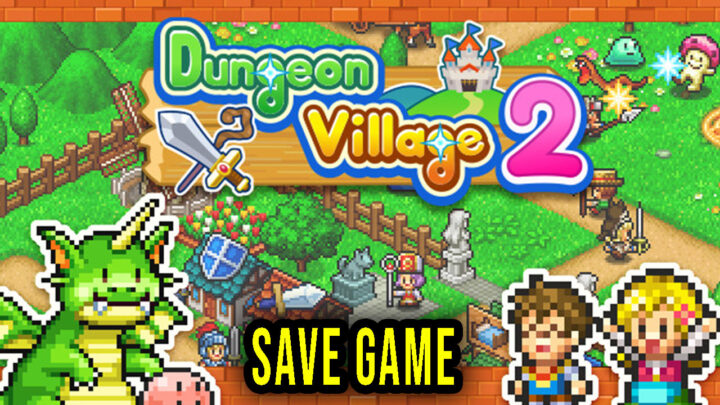 Dungeon Village 2 – Save Game – location, backup, installation