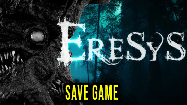 Eresys – Save game – location, backup, installation