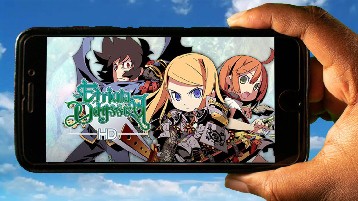 Etrian Odyssey HD Mobile – How to play on an Android or iOS phone?