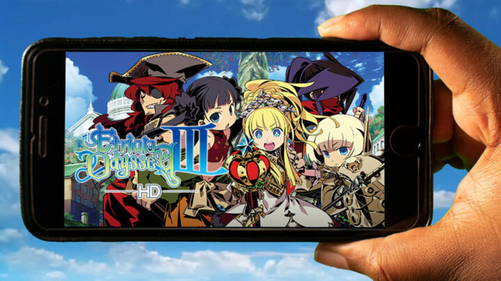 Etrian Odyssey III HD Mobile – How to play on an Android or iOS phone?