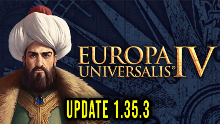 Europa Universalis IV – Version 1.35.3 – Patch notes, changelog, download