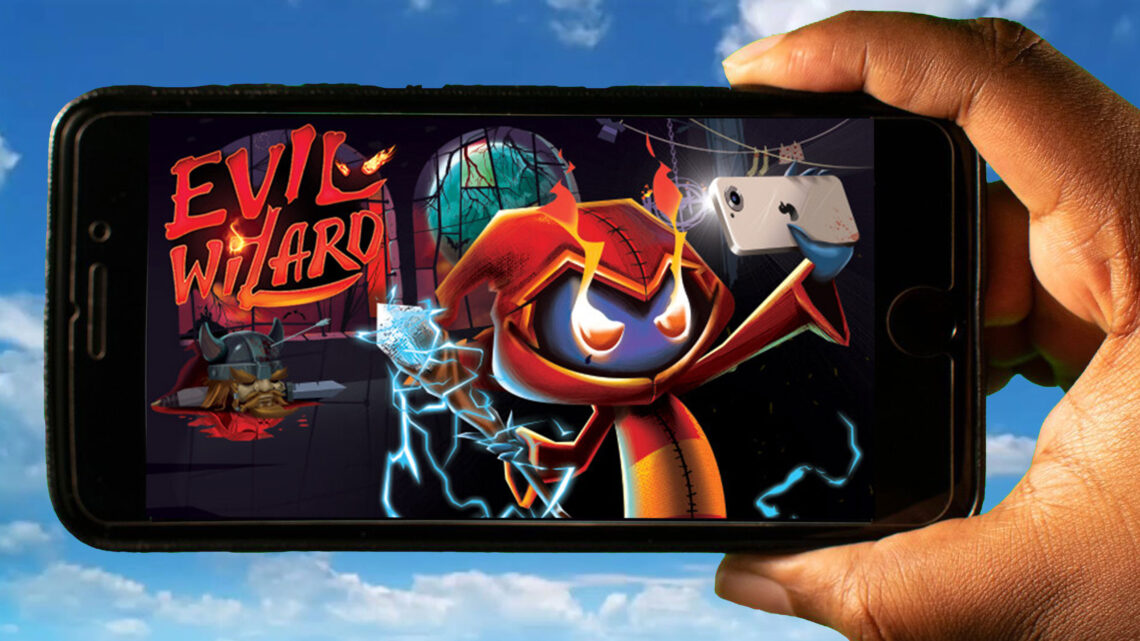 Evil Wizard Mobile – How to play on an Android or iOS phone?