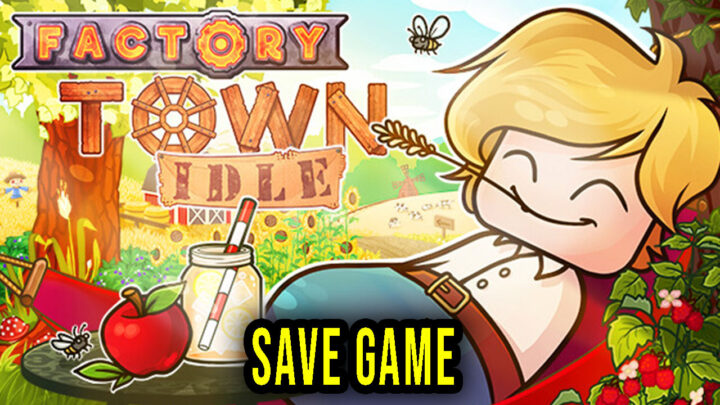 Factory Town Idle – Save game – location, backup, installation