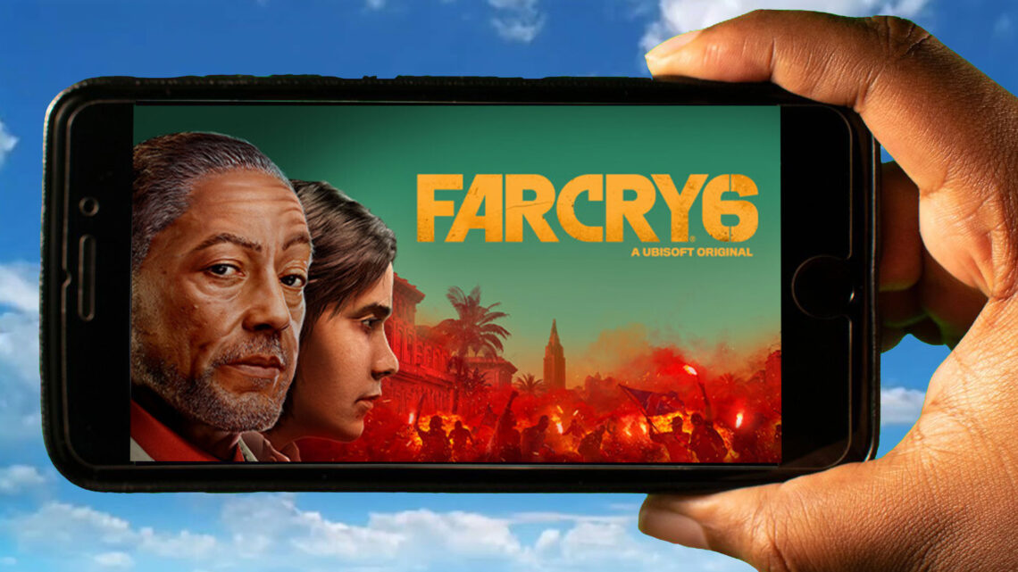 Far Cry 6 Mobile – Jak grać na telefonie z systemem Android lub iOS?