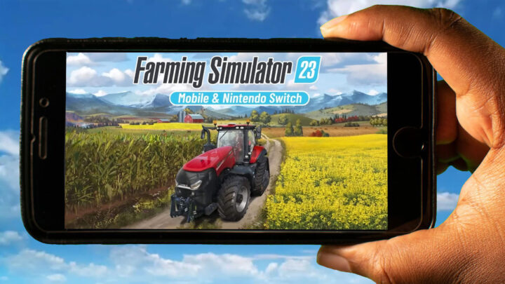 Farming Simulator 23 Mobile – How to play on an Android or iOS phone?