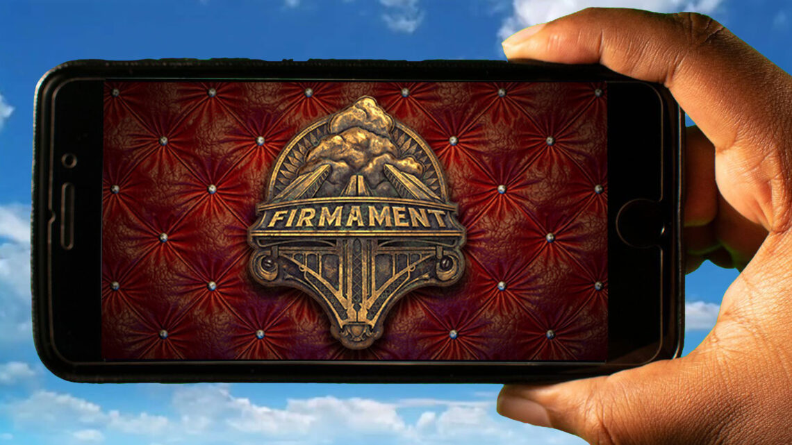 Firmament Mobile – Jak grać na telefonie z systemem Android lub iOS?